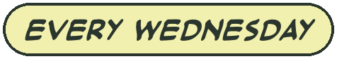 Every Wednesday